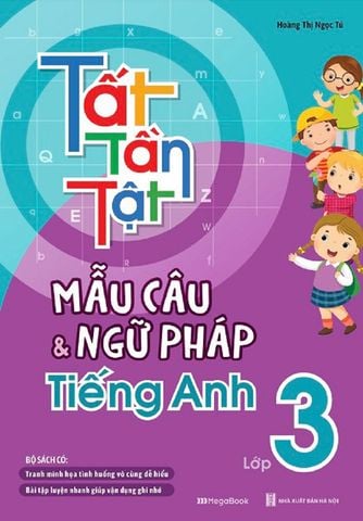 Tất Tần Tật Mẫu Câu Và Ngữ Pháp Tiếng Anh Lớp 3