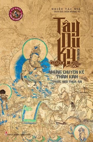 Tây Du Ký Tiền Truyện - Những Chuyện Kể Thỉnh Kinh Trước Ngô Thừa Ân