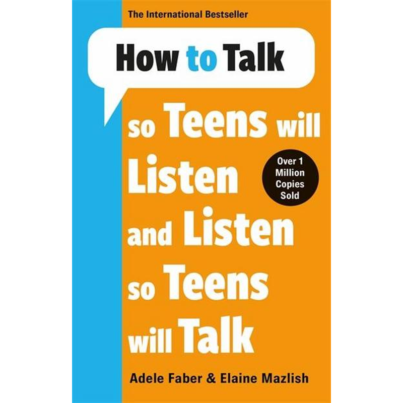 How to Talk So Teens Will Listen & Listen So Teens Will Talk