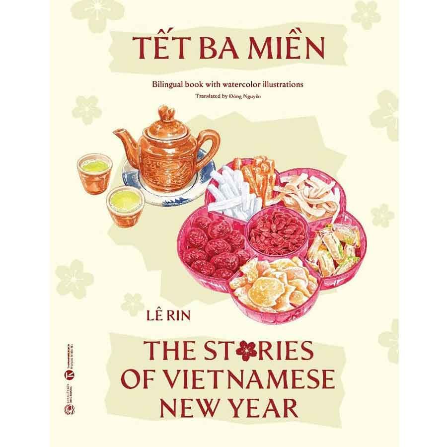 The Stories Of Vietnamese New Year - Tết Ba Miền (Song ngữ Anh - Việt)