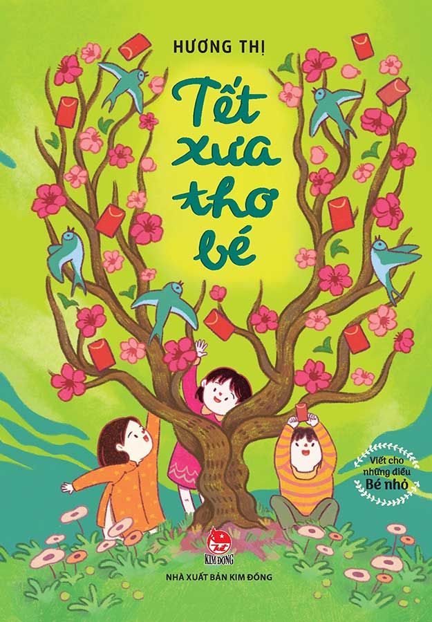 Viết Cho Những Điều Bé Nhỏ - Tết Xưa Thơ Bé (Tái bản năm 2023)