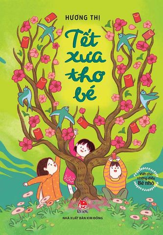 Viết Cho Những Điều Bé Nhỏ - Tết Xưa Thơ Bé (Tái bản năm 2023)