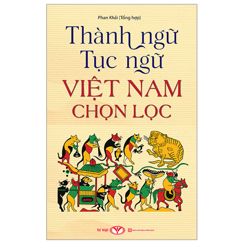 Thành Ngữ, Tục Ngữ Việt Nam Chọn Lọc