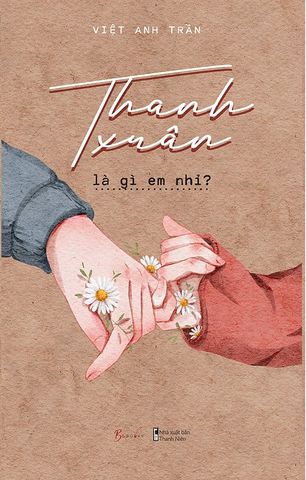 Thanh Xuân Là Gì Em Nhỉ?
