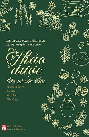 Thảo Dược Bảo Vệ Sức Khỏe: Thuần Tự Nhiên - An Toàn - Khoa Học - Tiện Dụng