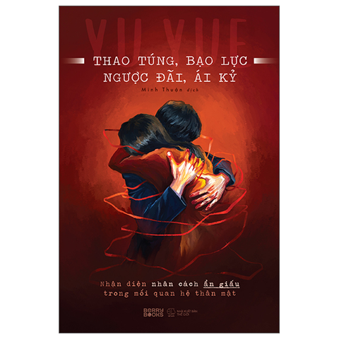 Thao Túng, Bạo Lực, Ngược Đãi, Ái Kỷ
