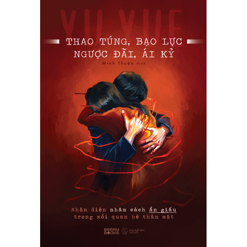 Thao Túng, Bạo Lực, Ngược Đãi, Ái Kỷ