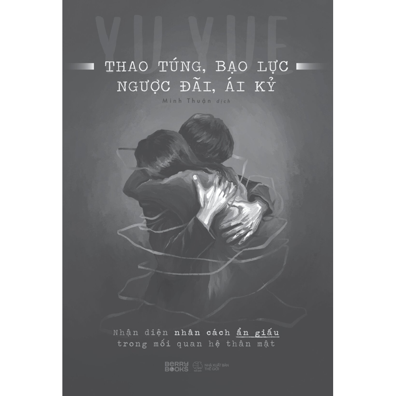 Thao Túng, Bạo Lực, Ngược Đãi, Ái Kỷ