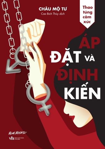 Thao Túng Cảm Xúc - Áp Đặt Và Định Kiến