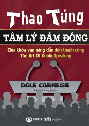 Thao Túng Tâm Lý Đám Đông - Chìa Khóa Vạn Năng Dẫn Đến Thành Công
