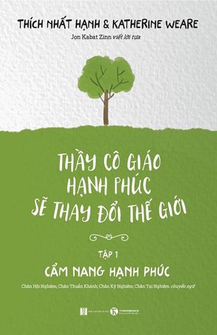 Thầy Cô Giáo Hạnh Phúc Sẽ Thay Đổi Thế Giới - Tập 1: Cẩm Nang Hạnh Phúc
