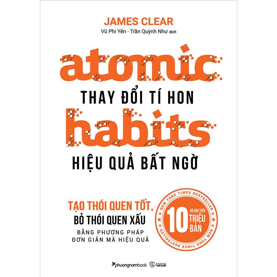 Atomic Habits - Thay Đổi Tí Hon, Hiệu Quả Bất Ngờ (Tái bản năm 2023)