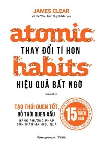 Atomic Habits - Thay Đổi Tí Hon, Hiệu Quả Bất Ngờ (Tái bản năm 2024)
