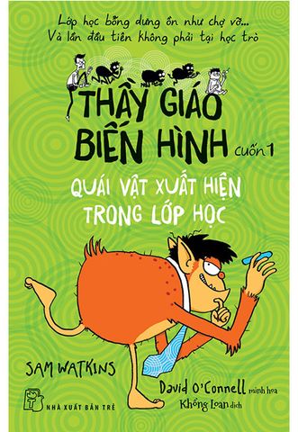 Thầy Giáo Biến Hình - Tập 1: Quái Vật Xuất Hiện Trong Lớp Học