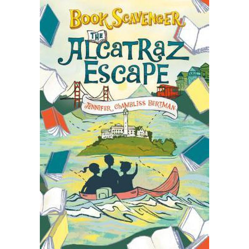 The Book Scavenger # 3: The Alcatraz Escape