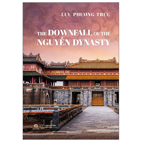 The Downfall of the Nguyễn Dynasty (Bc)