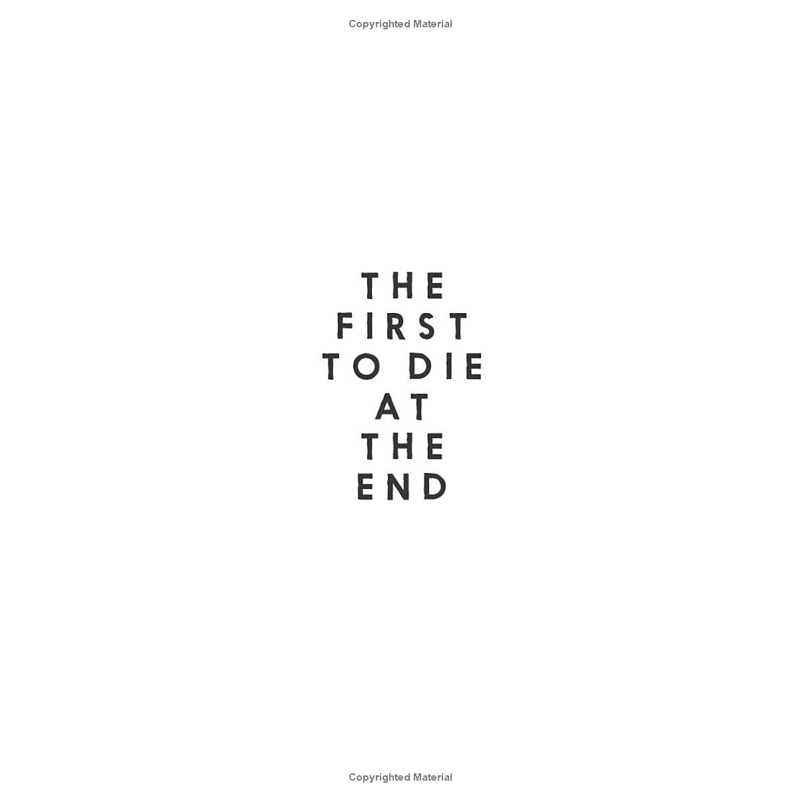 The First to Die at the End