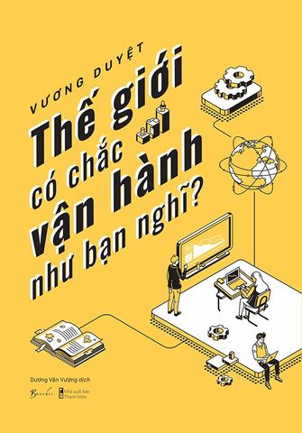 Thế Giới Có Chắc Vận Hành Như Bạn Nghĩ?