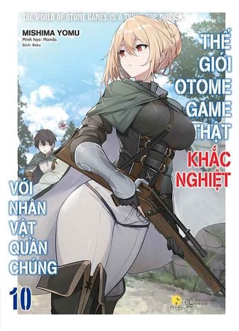 Thế Giới Otome Game Thật Khắc Nghiệt Với Nhân Vật Quần Chúng - Tập 10