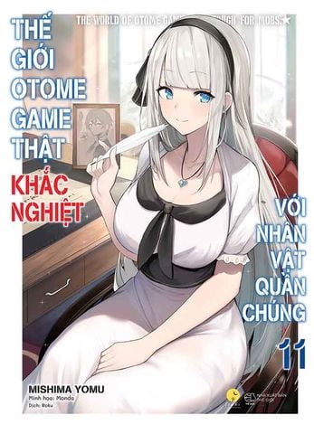 Thế Giới Otome Game Thật Khắc Nghiệt Với Nhân Vật Quần Chúng - Tập 11