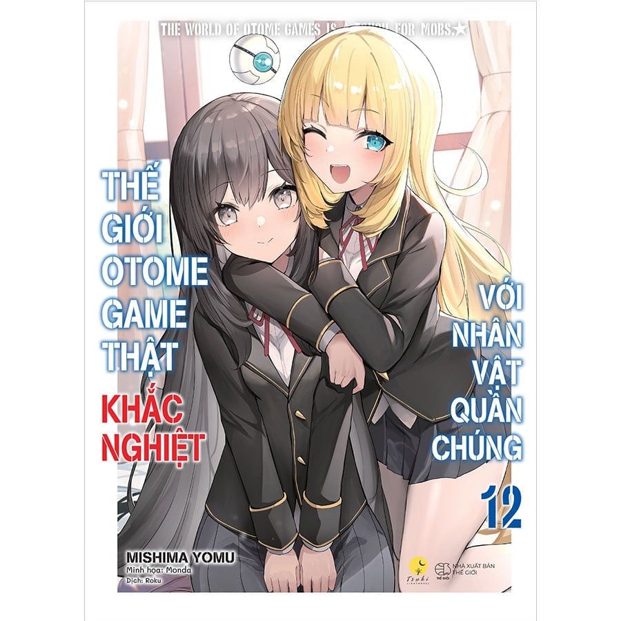 Thế Giới Otome Game Thật Khắc Nghiệt Với Nhân Vật Quần Chúng - Tập 12
