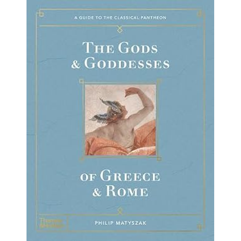 The Gods and Goddesses of Greece and Rome