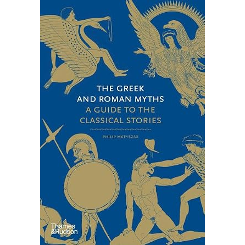 The Greek and Roman Myths: A Guide to the Classical Stories