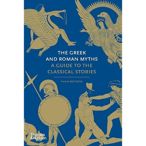 The Greek and Roman Myths: A Guide to the Classical Stories