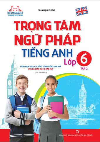 The Langmaster - Trọng Tâm Ngữ Pháp Tiếng Anh Lớp 6 - Tập 2