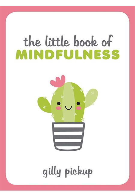 The Little Book Of Mindfulness