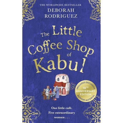 The Little Coffee Shop Of Kabul - A heart-warming bestseller full of hope