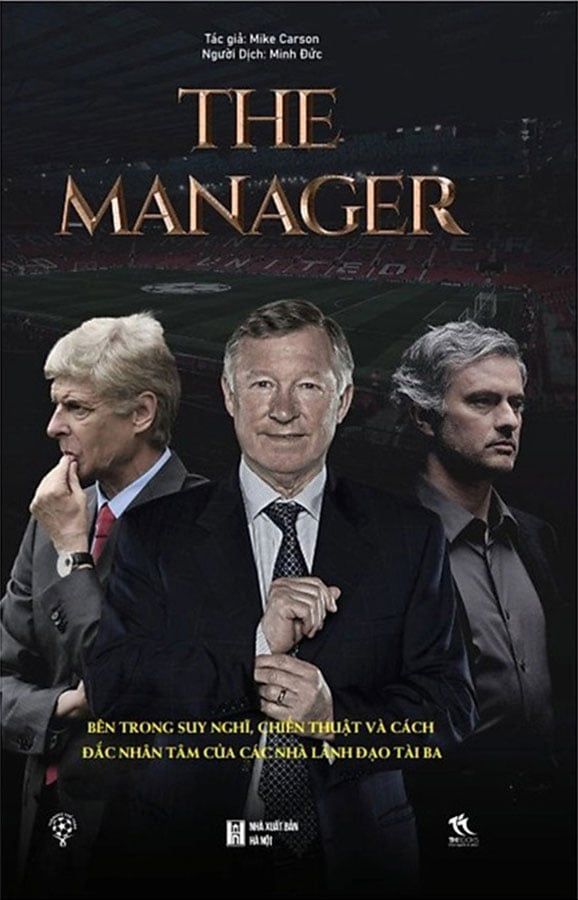 The Manager - Bên Trong Suy Nghĩ, Chiến Thuật Và Cách Đắc Nhân Tâm Của Các Nhà Lãnh Đạo Tài Ba