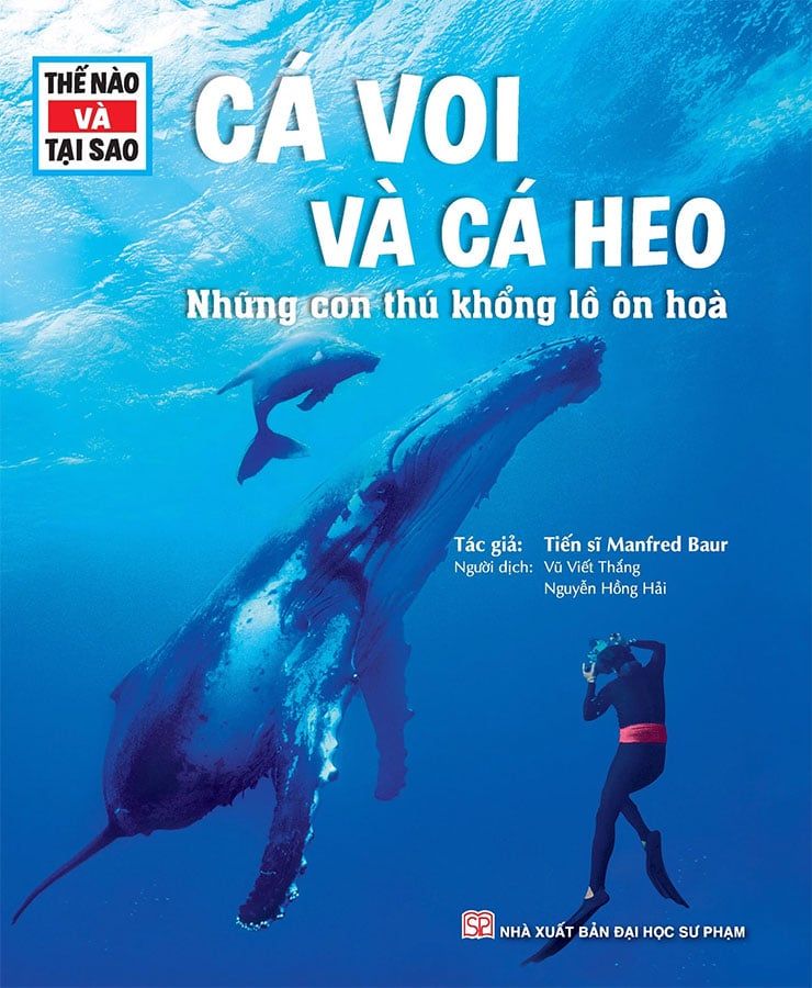Thế Nào Và Tại Sao - Cá Voi Và Cá Heo - Những Con Thú Khổng Lồ Ôn Hòa