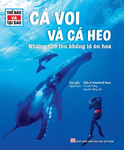 Thế Nào Và Tại Sao - Cá Voi Và Cá Heo - Những Con Thú Khổng Lồ Ôn Hòa