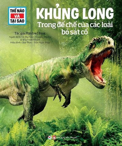 Thế Nào Và Tại Sao - Khủng Long - Trong Đế Chế Của Các Loài Bò Sát Cổ