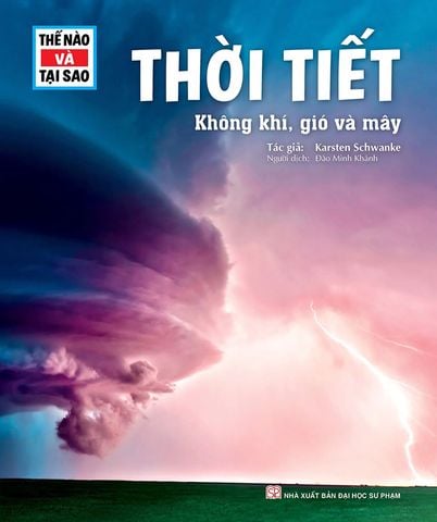Thế Nào Và Tại Sao - Thời Tiết - Không Khí, Gió Và Mây