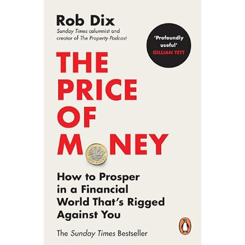 The Price of Money: How to Prosper in a Financial World That's Rigged Against You