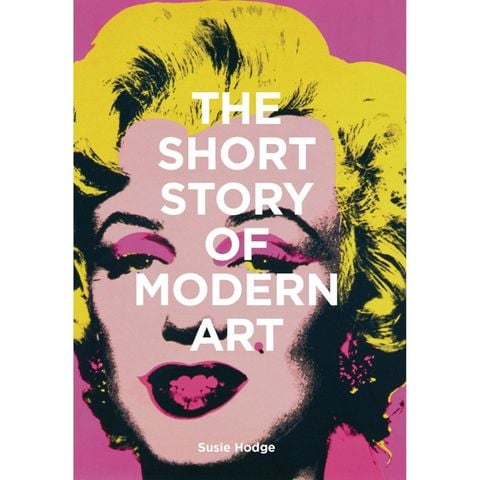 The Short Story Of Modern Art