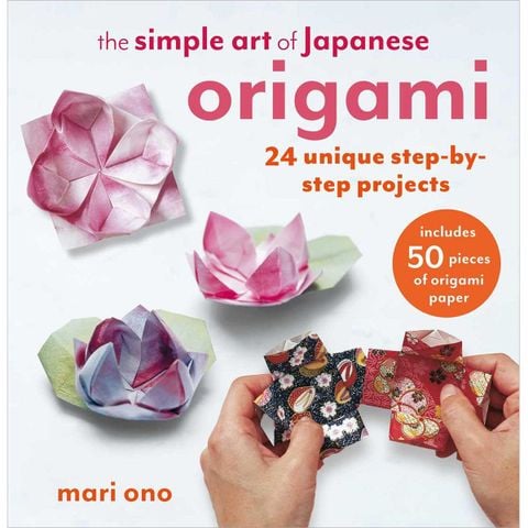 The Simple Art of Japanese Origami: 24 unique step-by-step projects