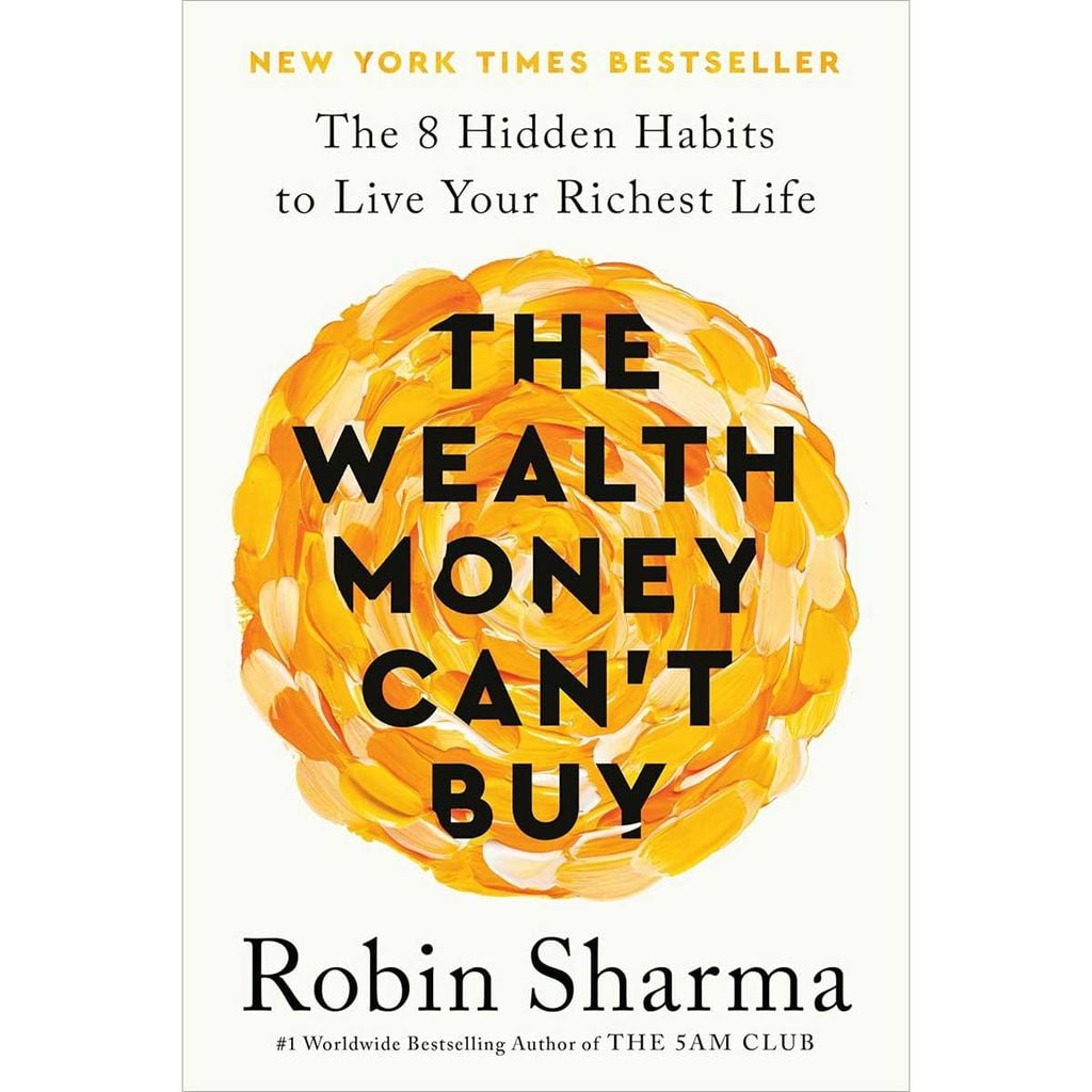 The Wealth Money Can't Buy: The 8 Hidden Habits to Live Your Richest Life