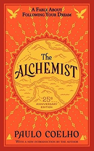 The Alchemist 25th Anniversary: A Fable about Following Your Dream