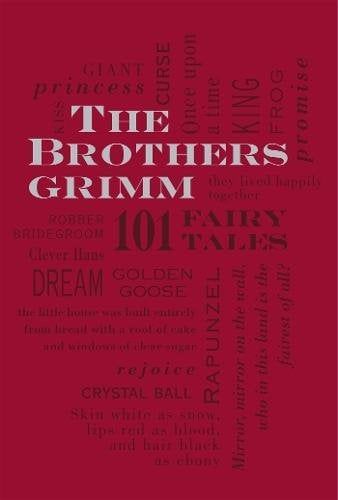The Brothers Grimm: 101 Fairy Tales (Word Cloud Classics)