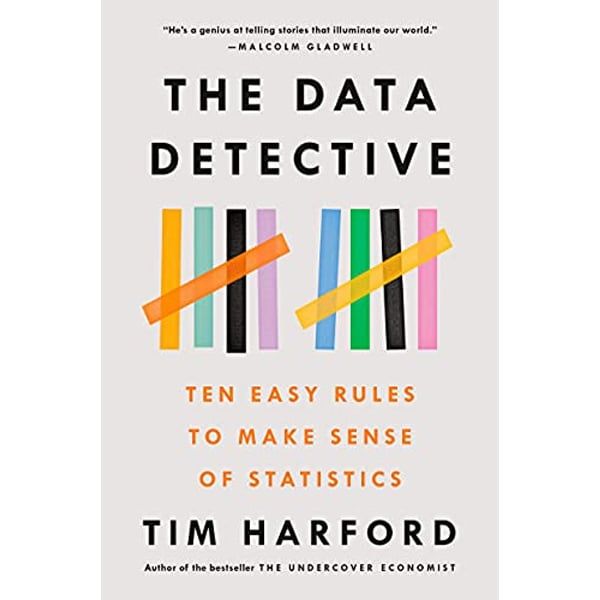 The Data Detective: Ten Easy Rules to Make Sense of Statistics