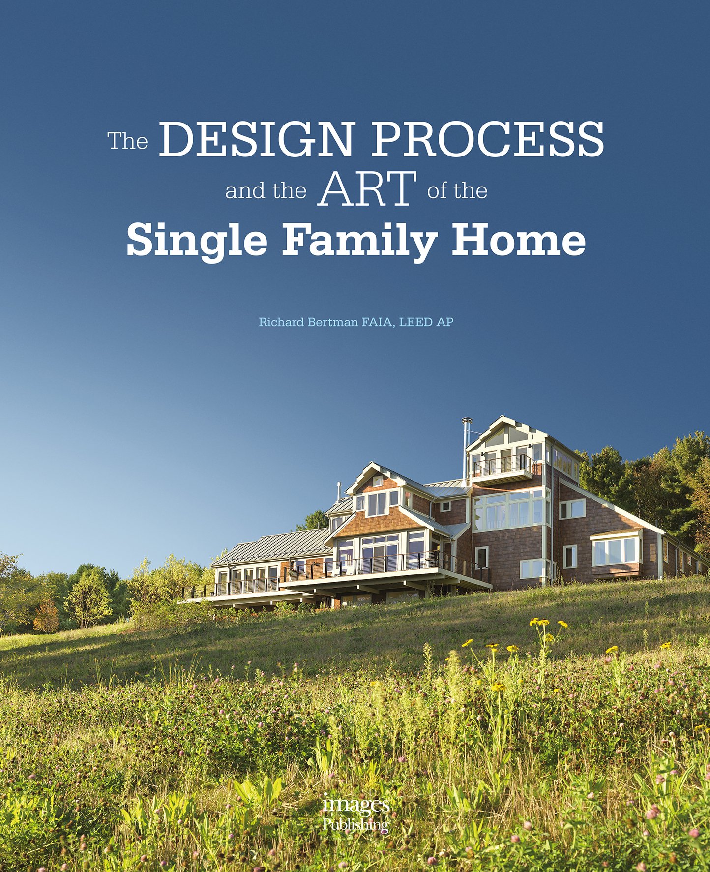 The Design Process And the Art Of The Single Family