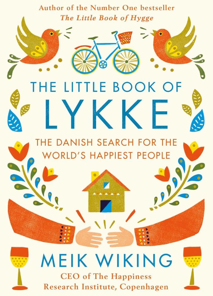 The Little Book of Lykke : The Danish Search for the World's Happiest People