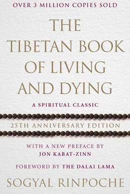 The Tibetan Book Of Living And Dying: 25th Anniversary Edition
