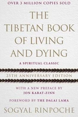 The Tibetan Book Of Living And Dying: 25th Anniversary Edition