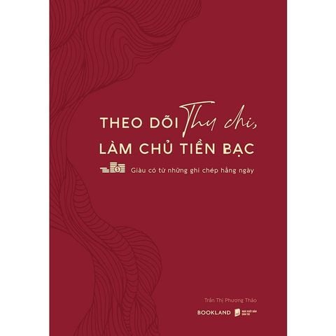 Theo Dõi Thu Chi Làm Chủ Tiền Bạc (Sổ tay)