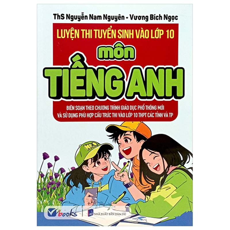 Luyện Thi Tuyển Sinh Vào Lớp 10 Môn Tiếng Anh (Dùng Chung 3 Bộ)