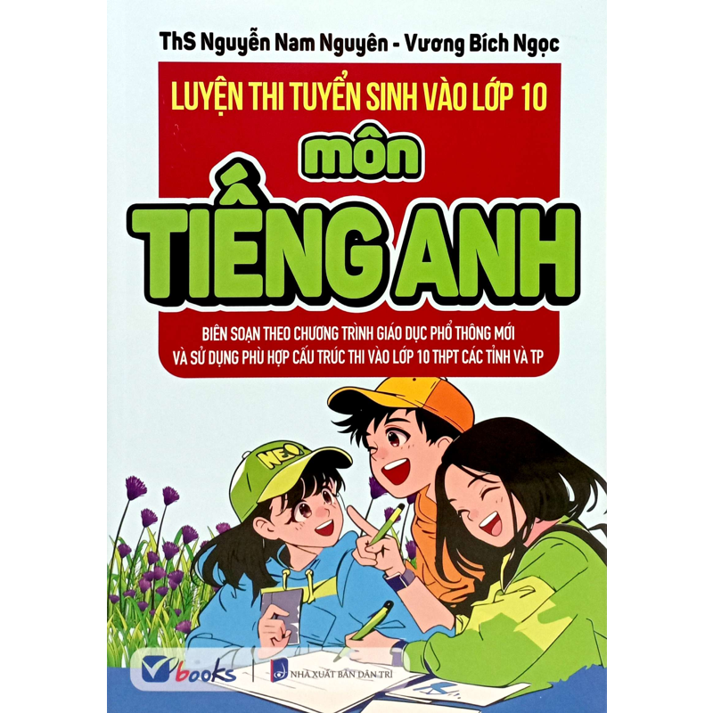 Luyện Thi Tuyển Sinh Vào Lớp 10 Môn Tiếng Anh (Dùng Chung 3 Bộ)